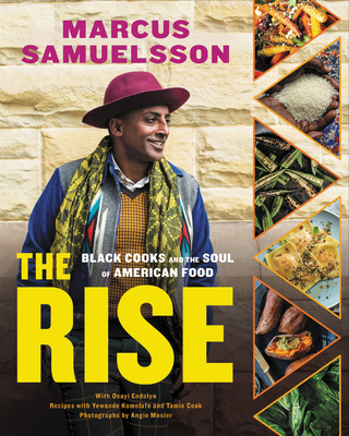 The Rise: Black Cooks and the Soul of American Food: A Cookbook - Marcus Samuelsson