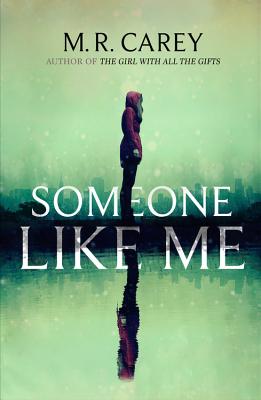 Someone Like Me - M. R. Carey