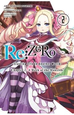 RE: Zero -Starting Life in Another World-, Chapter 2: A Week at the Mansion, Vol. 2 (Manga) - Tappei Nagatsuki