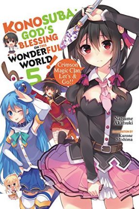 Konosuba: God's Blessing on This Wonderful World!, Vol. 5 (Light Novel): Crimson Magic Clan, Let's & Go!! - Natsume Akatsuki