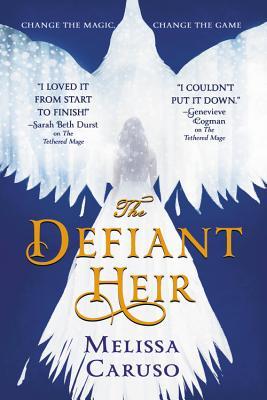 The Defiant Heir - Melissa Caruso