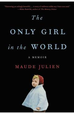 Coperta cărții 'The Only Girl in the World: A Memoir - Maude Julien'