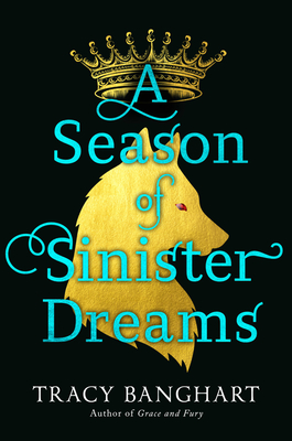 A Season of Sinister Dreams - Tracy Banghart