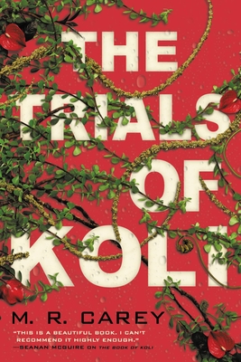 The Trials of Koli - M. R. Carey