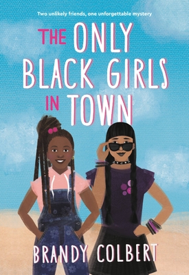 The Only Black Girls in Town - Brandy Colbert