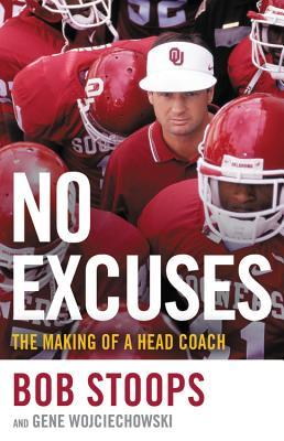 No Excuses: The Making of a Head Coach - Gene Wojciechowski
