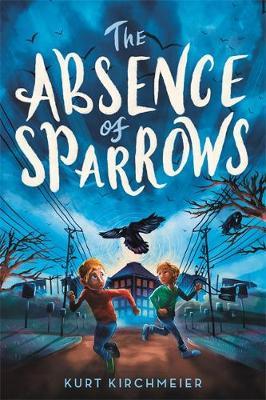Coperta cărții 'The Absence of Sparrows - Kurt Kirchmeier'