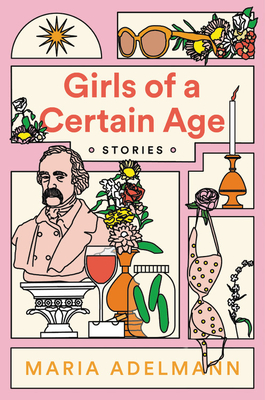 Girls of a Certain Age - Maria Adelmann