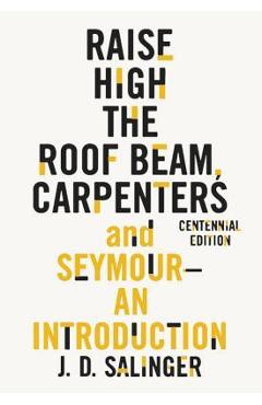 Raise High the Roof Beam, Carpenters and Seymour: An Introduction