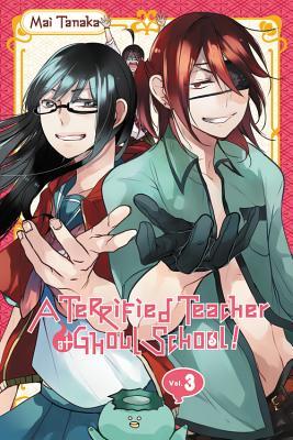 A Terrified Teacher at Ghoul School!, Vol. 3 - Mai Tanaka