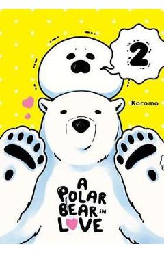 Coperta cărții 'A Polar Bear in Love, Vol. 2 - Koromo'
