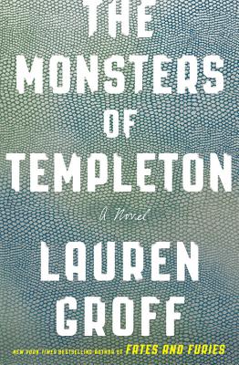 The Monsters of Templeton - Lauren Groff