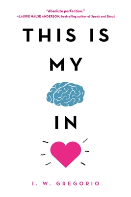 This Is My Brain in Love - I. W. Gregorio