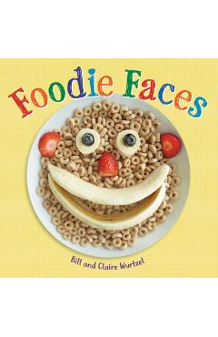 Coperta cărții 'Foodie Faces - Bill Wurtzel'