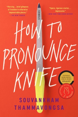 How to Pronounce Knife: Stories - Souvankham Thammavongsa