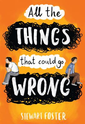 All the Things That Could Go Wrong - Stewart Foster