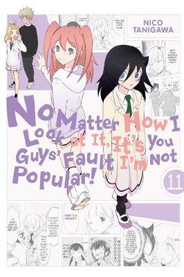 No Matter How I Look at It, It's You Guys' Fault I'm Not Popular!, Vol. 11 - Nico Tanigawa