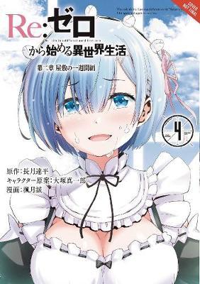 RE: Zero -Starting Life in Another World-, Chapter 2: A Week at the Mansion, Vol. 4 (Manga) - Tappei Nagatsuki