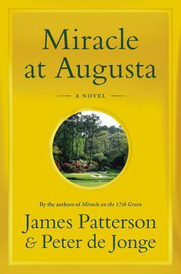 Miracle at Augusta - James Patterson