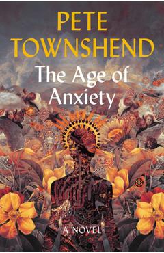 Coperta cărții 'The Age of Anxiety - Pete Townshend'