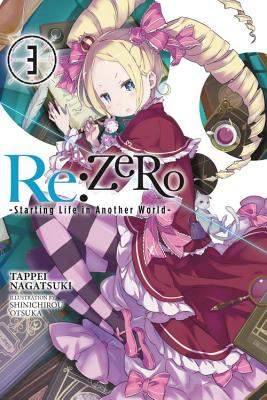 RE: Zero, Volume 3: Starting Life in Another World - Tappei Nagatsuki