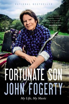 Fortunate Son: My Life, My Music - John Fogerty