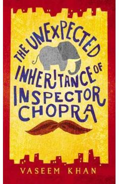 Coperta cărții 'The Unexpected Inheritance of Inspector Chopra - Vaseem Khan'