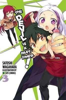 The Devil Is a Part-Timer!, Vol. 3 (Light Novel) - Satoshi Wagahara