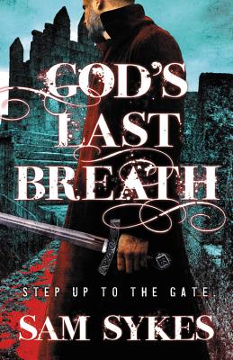God's Last Breath - Sam Sykes