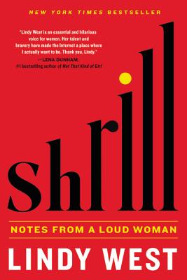 Shrill: Notes from a Loud Woman - Lindy West
