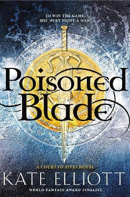 Poisoned Blade - Kate Elliott