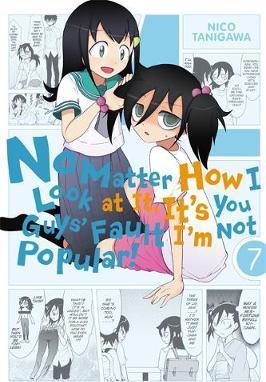 No Matter How I Look at It, It's You Guys' Fault I'm Not Popular!, Volume 7 - Nico Tanigawa