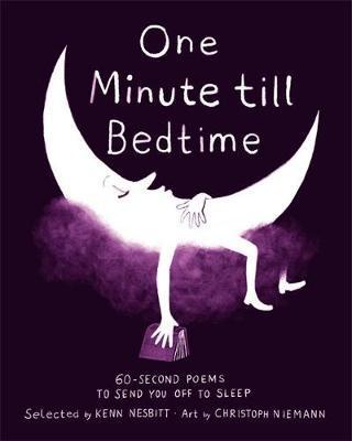 One Minute Till Bedtime: 60-Second Poems to Send You Off to Sleep - Kenn Nesbitt