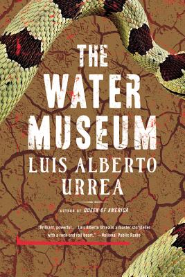 The Water Museum: Stories - Luis Alberto Urrea