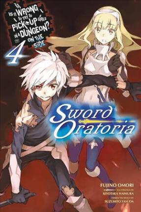 Is It Wrong to Try to Pick Up Girls in a Dungeon? on the Side: Sword Oratoria, Vol. 4 - Fujino Omori