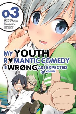 My Youth Romantic Comedy Is Wrong, as I Expected @ Comic, Volume 3 - Wataru Watari