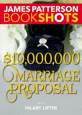$10,000,000 Marriage Proposal - James Patterson