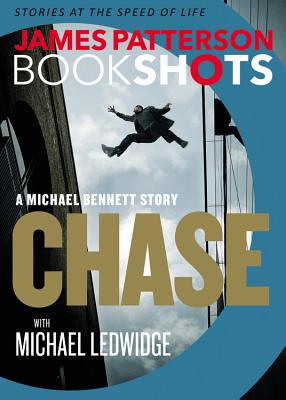 Chase: A Bookshot: A Michael Bennett Story - James Patterson