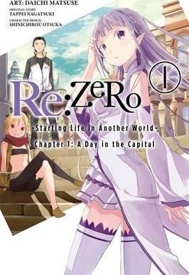 RE: Zero -Starting Life in Another World-, Chapter 1: A Day in the Capital, Vol. 1 (Manga) - Tappei Nagatsuki