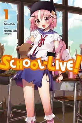 School-Live!, Volume 1 - Norimitsu Kaihou (nitroplus)