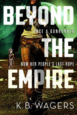 Beyond the Empire - K. B. Wagers