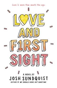 Coperta cărții 'Love and First Sight - Josh Sundquist'