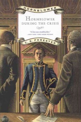 Hornblower During the Crisis - C. S. Forester