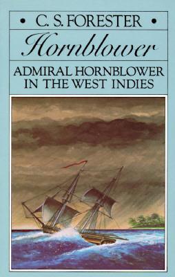 Admiral Hornblower in the West Indies - C. S. Forester