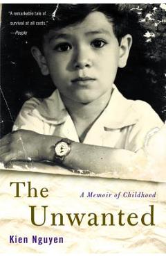 Coperta cărții 'The Unwanted: A Memoir of Childhood - Kien Nguyen'