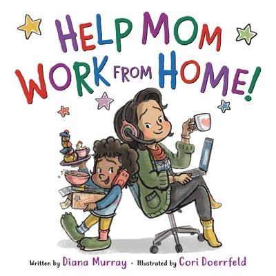 Help Mom Work from Home! - Diana Murray
