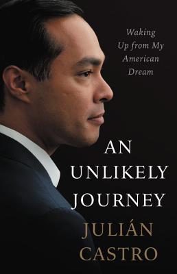 Coperta cărții 'An Unlikely Journey: Waking Up from My American Dream - Julian Castro'