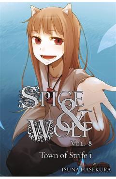 Spice and Wolf, Volume 8: The Town of Strife I - Isuna Hasekura