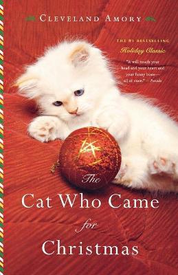 The Cat Who Came for Christmas - Cleveland Amory