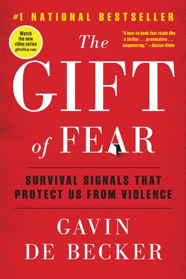 The Gift of Fear: Survival Signals That Protect Us from Violence - Gavin De Becker